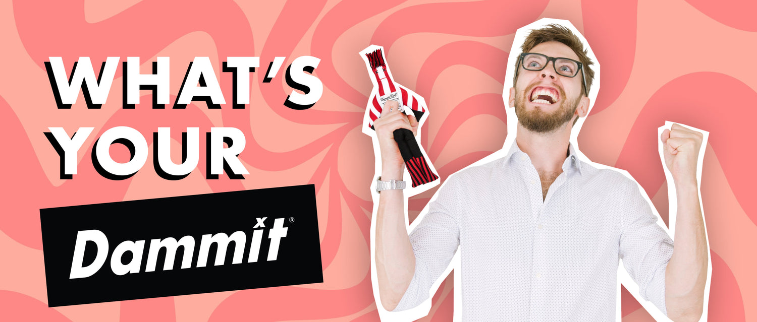 What's Your Dammit?